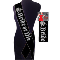 Bride Or Die Sash  Party Sash