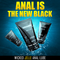 Anal is the new black - Try Wicked Jelle!